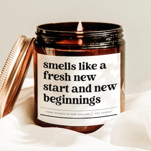 Smells Like A Fresh New Start And New Beginnings Candle, Motivational Candle, Promotion Candle, New Job Gift, Moving Away Gift, Divorce Gift