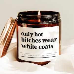 Vela "Solo las perras calientes usan batas blancas", regalo de ceremonia de bata blanca, vela de la facultad de medicina, regalo para nuevos médicos, regalo del día del partido, regalo de doctorado