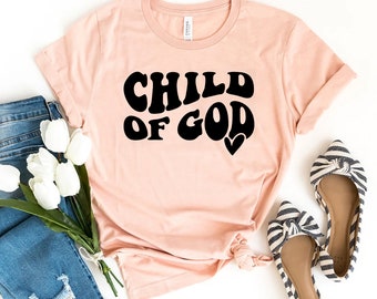 Child Of God T-shirt, Christian Shirt, Religious Gift, Jesus Easter Tee, Faith Top, Christian Youth Shirt, God Gift, Christmas Tee, Mom Top