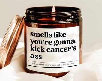 Smells Like You're Gonna Kick Cancer's Ass Candle, Cancer Survivor Gift, Gift For Cancer Patient, Get Well Soon Gift, Cancer Patient Gift