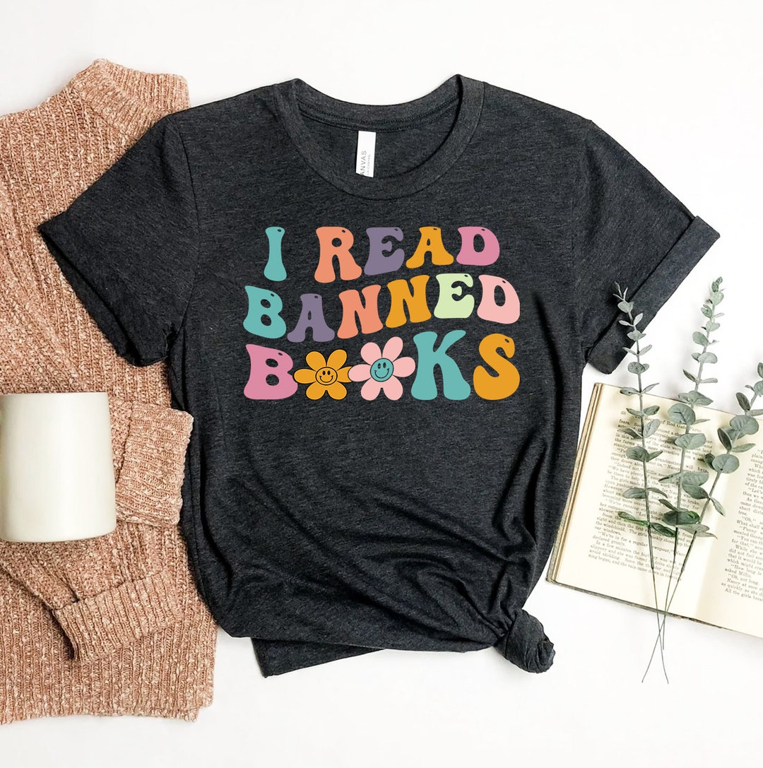 I Read Banned Books T-shirt, Banned Books Tops, Anti Banned Books Gift ...