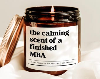 The Calming Scent Of A Finished MBA Candle, MBA Graduation Gift, Masters Degree Candle, MBA Candle Gift, Achievement Gift, Graduation Gift