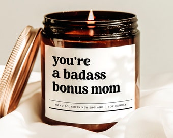 You're A Badass Bonus Mom Candle, Step Mom Gift, Bonus Mom Gift, Step Mother Gift, Mother's Day Candle, Meaningful Gift, Best Mom Gift