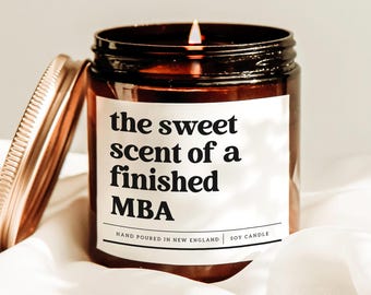 The Sweet Scent Of A Finished MBA Candle, MBA Student Gift, MBA Graduation Gift, Masters Degree Gift, Business School Gift, Scented Candle