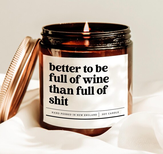 Better To Be Full Of Wine Than Full Of Shit Candle, Sarcastic Wine Gift, Wine Drinking Gift, Joke Candle, Christmas Candle, Cute Wine Candle