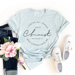 I Can Do All Things Through Christ T-shirt, Who Strengthens Me Shirt, Religion Tee, Inspirational Top, Christian Gift, Christ Shirt, God Top