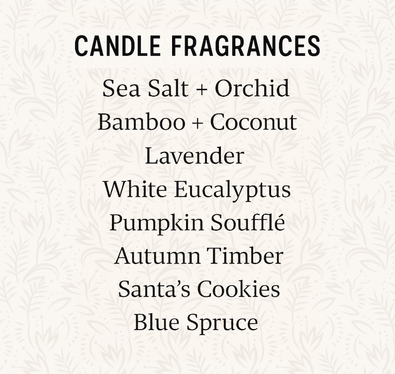 a list of candle fragrances, including Sea Salt + Orchid, Bamboo + Coconut, Lavender, White Eucalyptus, Pumpkin Souffle, Autumn Timber, Santa's Cookies, and Blue Spruce.