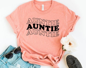 Auntie T-shirt, Aunt Shirt, Best Auntie Ever Gift, Funny Aunt Tee, Women's Fashion Top, Family Shirts, Friends Gift, Mom Shirt, Women's Tee
