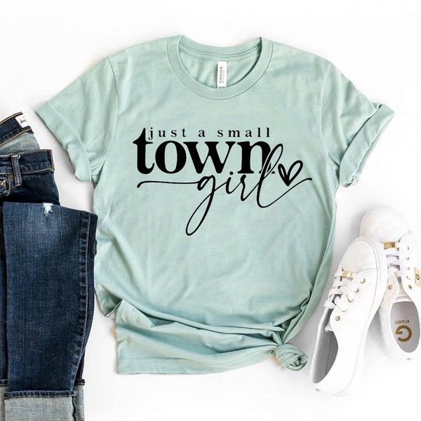 Just A Small Town Girl T-shirt, Country Girl Shirt, Country Music Gift, Young Woman Tee, Boho Top, Christmas Shirt, Jesus Gift, Mom Shirts