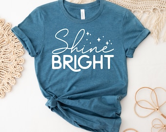 Shine Bright T-shirt, Happy Lifestyle Shirt, Appreciation Top, Teacher Tee, Counselor Gift, Inspirational Shirts, Motivational Gift