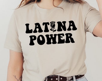 Latina Power T-shirt, Latina Pride Shirt, Mother's Day Gift, Feminist Slogan Shirt, Women's Tee, Feminist Top, Feminist Slogan Shirt