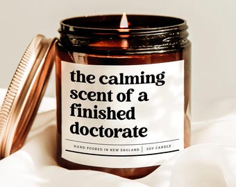 The Calming Scent Of A Finished Doctorate Candle, Doctorate Graduation Gift, New Doctor Gift, Medical School Gift, Gift For Future Doctor