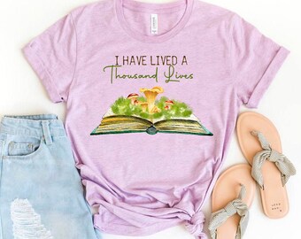I Have Lived A Thousand Lives T-shirt, Reader Shirt, Librarian Tee, Bookworm Top, Adventurer Gift, Nerd Shirt, Reader Tee, Teacher Shirt