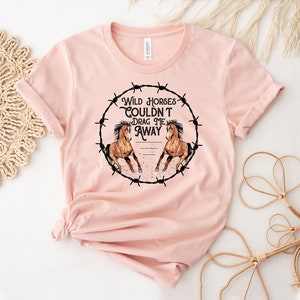 Wild Horses Couldn&#39;t Drag Me Away T-shirt, Wild Horse Shirt, Horse Lover Top, Horseback Riding Gift, Animal Shirts, Country T-shirt