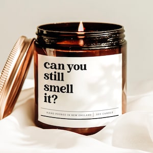 Can You Still Smell It Candle, Friendship Candle, Stoner Gift, Funny Scented Candle, Humor Gift Candle, Best Friend Gift, BFF Christmas Gift