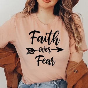 Faith Over Fear T-shirt, Religious Shirt, Christian Tee, Jesus Gift, Inspirational Shirt, Faith Shirt, Motivational Top, Faith Cross Shirts