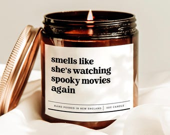 Smells Like She's Watching Spooky Movies Again Candle, Halloween Decor , Autumn Housewarming Candle, Horror Movie Lover Gift, Soy Candle