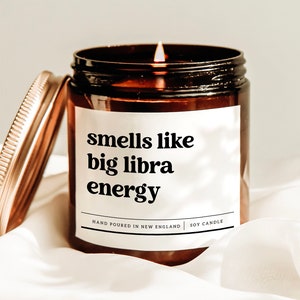 Smells Like Big Libra Energy Candle, Astrology Gift, Birthday Gift For Libra, Sarcastic Libra Candle, Horoscope Candle, Scented Candle