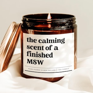 The Calming Scent Of A Finished MSW Candle, Social Worker Gift, MSW Graduation Gift, Congratulations Gift, MSW Degree Gift, Scented Candle