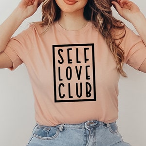 Self Love Club T-shirt, Inspirational Shirt, Positive Vibes Tee, Love Shirt, Self Care Gift, Motivational Tee, Self Love Shirt, Mom Shirt