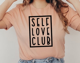 Self Love Club T-Shirt, inspirierendes Shirt, positive Vibes T-Shirt, Liebe Shirt, Selbstpflege Geschenk, Motivation T-Shirt, Selbstliebe Shirt, Mama Shirt
