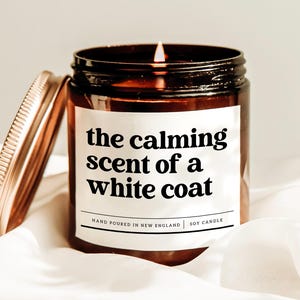 The Calming Scent Of A White Coat Candle, Match Day Gift, Nursing Candle Gift, Medical Student Gift, Future Doctor Gift, Scented Soy Candle
