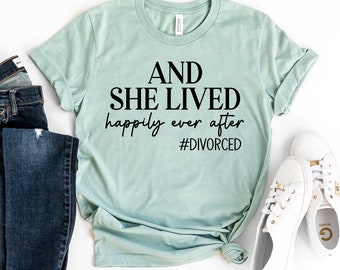 And She Lived Happily Ever After Divorced T-shirt, Divorce Tshirt, Divorce Party Tee, Christmas Gift, Newly Divorced Shirt, Girl Power Shirt