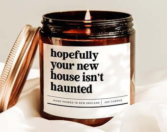 Hopefully Your New House Isn't Haunted Candle, New Home Gift, First House Gift, Housewarming Candle, New Homeowner Gift, Closing Gift
