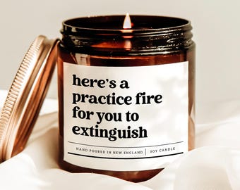 Here's A Practice Fire For You To Extinguish Candle, New Firefighter Gift, Firefighter Dad Gift, Fireman Candle Gift, Firefighter Grad Gift