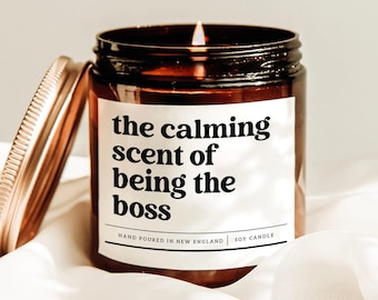 The Calming Scent Of Being The Boss Candle, Boss Day Gift, Supervisor Appreciation Gift, Leadership Gift, Hand Poured Candle, New Boss Gift