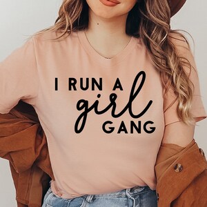 I Run A Girl Gang T-shirt, Power Girl Shirt, Gang Shirt, Motherhood Gift, Mom Of Girls Tee, Birthday Top, Christmas Gift, Girl Mama Shirts
