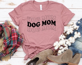 Dog Mom T-shirt, Pet Lover shirt, Dog Gift, Animal Lover Shirts, Mama Shirts, Dog Mama Gift, Women Tee, Mother's Day Top, Cute Dog Shirts
