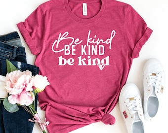 Be Kind T-shirt, Inspirational Shirt, Kindness Tee, Women's Top, Inspirational Gift, Motivational Tee, Positive Vibes Top, Kind Heart Shirt