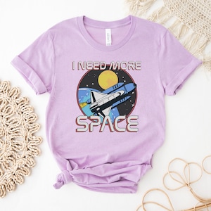 I Need More Space T-shirt, Space Lover Shirt, Planet Tee, Humorous Gift, Nasa Shirts, Space Geek Top, Retro Gist, Rocket Tee, Astronaut Top