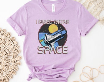I Need More Space T-shirt, Space Lover Shirt, Planet Tee, Humorous Gift, Nasa Shirts, Space Geek Top, Retro Gist, Rocket Tee, Astronaut Top