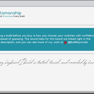 May include: A digital graphic with a white background featuring the text Proof Of Craftsmanship How I Test, Tune, and Showcase Every Build. A teal rectangle contains text about keyboard switches and sound tests, with the handle @BuildKeymodz.