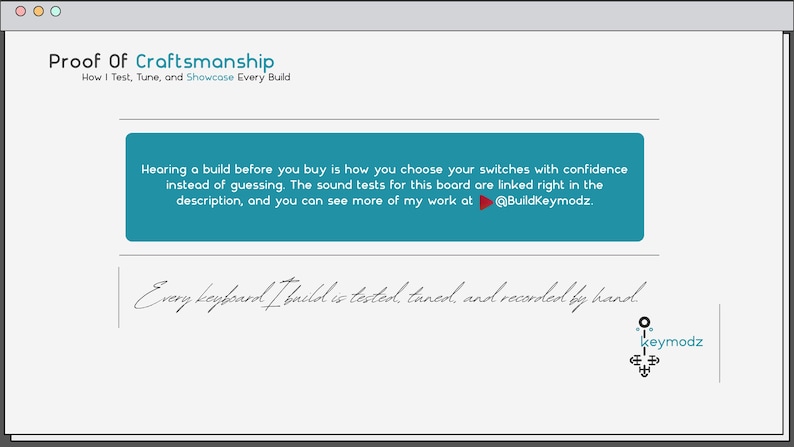 May include: A digital graphic with a white background featuring the text Proof Of Craftsmanship How I Test, Tune, and Showcase Every Build. A teal rectangle contains text about keyboard switches and sound tests, with the handle @BuildKeymodz.