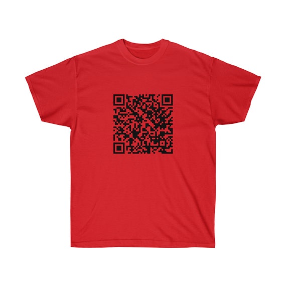 Rick Roll Prank QR Code, Funny T-shirts in all sizes