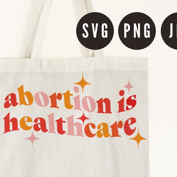 Abortion is Healthcare SVG PNG // Retro Pro-Choice svg, Roe v. Wade stickers, Abortion rights svg, Reproductive rights digital download