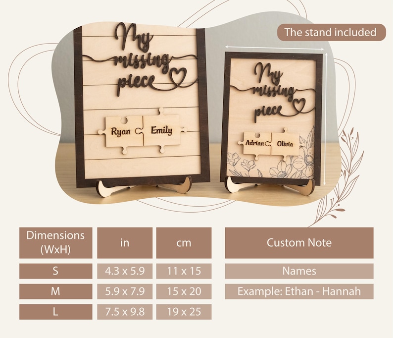 May include: Wooden sign with the text "My missing piece" and a heart. Two puzzle pieces with names "Ryan" and "Emily" are attached to the sign. The sign is on a stand. The sign is available in three sizes: small (4.3 x 5.9 inches), medium (5.9 x 7.9 inches), and large (7.5 x 9.8 inches).