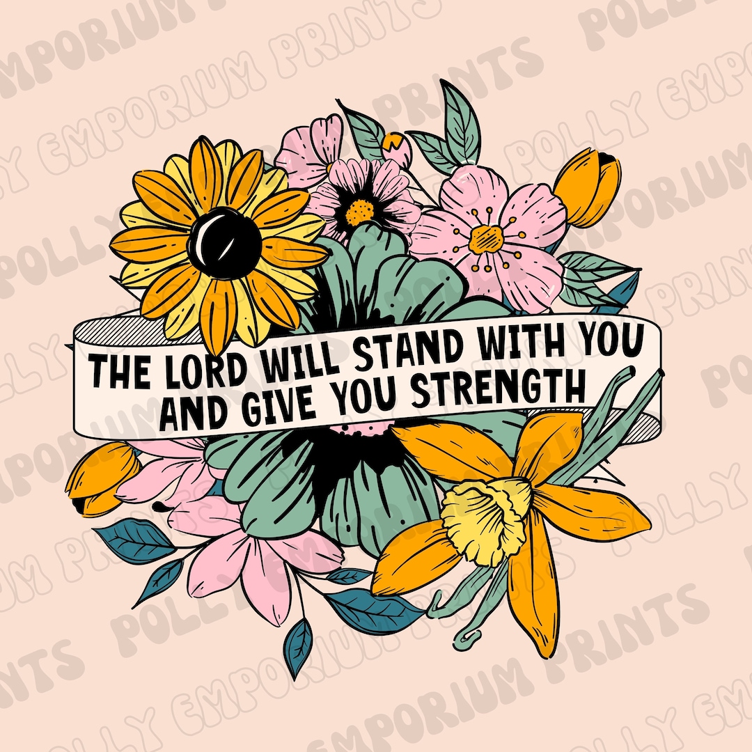 The Lord Will Stand With You and Give You Strength Png, Easter Sublimation Design Digital