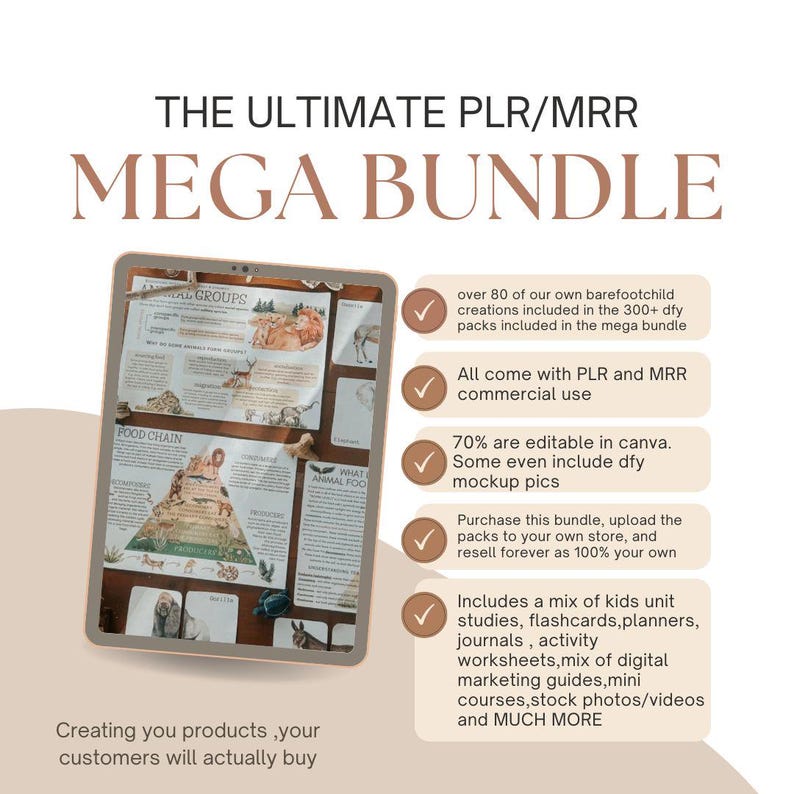 May include: A digital tablet displays a bundle of educational resources. The screen shows animal-themed educational materials. Text on the tablet reads "THE ULTIMATE PLR/MRR MEGA BUNDLE". The bundle includes over 80 creations, commercial use, and editable Canva templates.