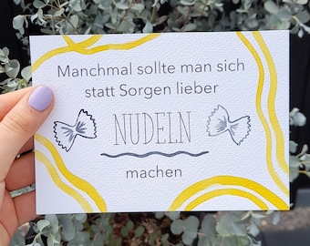 Karte (Manchmal sollte man sich statt Sorgen lieber Nudeln machen)