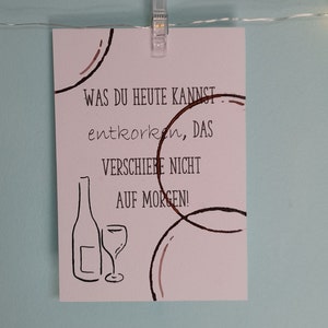 Karte Wein Was du heute kannst entkorken, das verschiebe nicht auf Morgen Bild 3