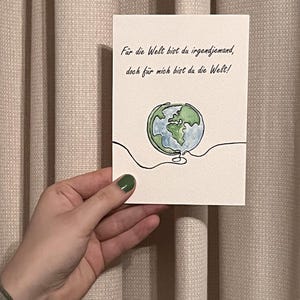 Karte (Für die Welt bist du irgendjemand, doch für mich bist du die Welt!)
