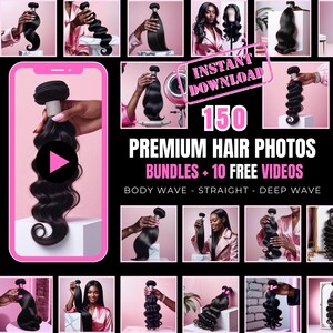 May include: A collage of 150 photos of different hair bundles, including body wave, straight, and deep wave textures. The text "INSTANT DOWNLOAD" is in a red circle. The text "150 PREMIUM HAIR PHOTOS BUNDLES + 10 FREE VIDEOS BODY WAVE - STRAIGHT - DEEP WAVE" is also included.