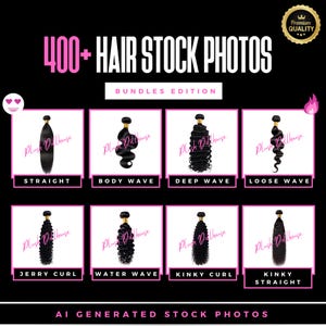 May include: A collage of eight different hair weave styles, including straight, body wave, deep wave, loose wave, jerry curl, water wave, kinky curl, and kinky straight. The hair is black and the background is white. The text "400+ HAIR STOCK PHOTOS" is at the top of the image. The text "BUNDLES EDITION" is below the first line of text. The text "AI GENERATED STOCK PHOTOS" is at the bottom of the image.