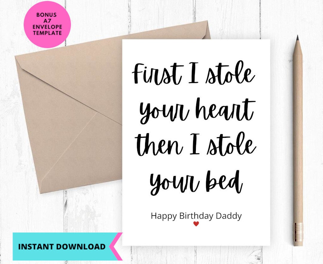Printable Birthday Card, Happy Birthday Dad Daddy Card, I Stole Your ...