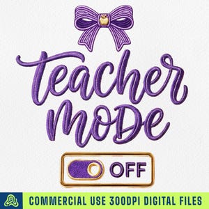 Puede incluir: Diseño digital con las palabras "Teacher Mode" en escritura morada, un lazo morado con una manzana dorada y un interruptor "OFF". El diseño está sobre un fondo blanco. La parte inferior de la imagen dice "COMMERCIAL USE 300DPI DIGITAL FILES".