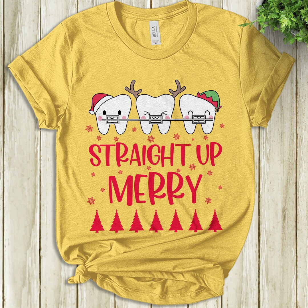 Funny Dental Christmas Shirt Straight up Merry Shirt Dental Etsy